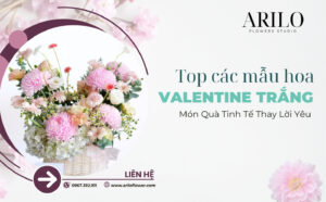 Top Các Mẫu Hoa Valentine Trắng Được Yêu Thích – Món Quà Tinh Tế Thay Lời Yêu